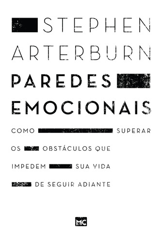 Paredes emocionais: Como superar os obstáculos que impedem sua vida de seguir adiante, de Arterburn, Stephen. AssociaÇÃO Religiosa Editora Mundo CristÃO, capa mole em português, 2017