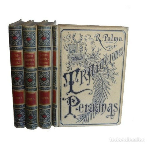 Tradiciones Peruanas. 4 Tomos. 1893. Ed. Montaner Y Simón 