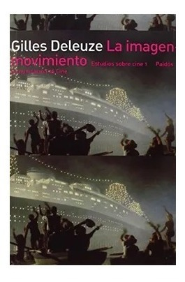 La Imagen-movimiento: Estudios Sobre Cine 1 Gilles Deleuze ·