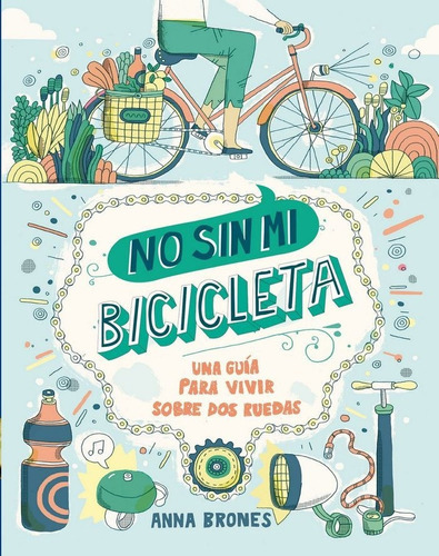 No sin mi bicicleta, de Brones, Anna. Editorial GeoPlaneta, tapa blanda en español