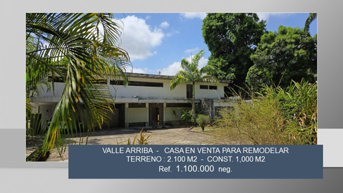 Valle Arriba, Venta Casa Para Remodelar 2.100 M2 