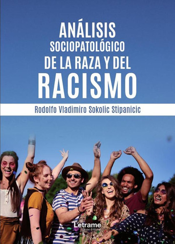 Análisis Sociopatológico De La Raza Y Del Racismo