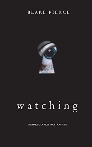 Book : Watching (the Making Of Riley Paige-book 1) - Pierce