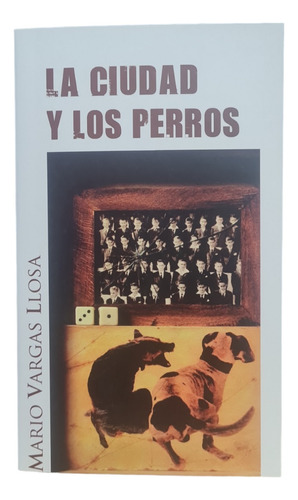 La Ciudad Y Los Perros - Mario Vargas Llosa