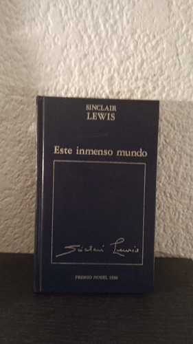 Este Inmenso Mundo - Sinclair Lewis