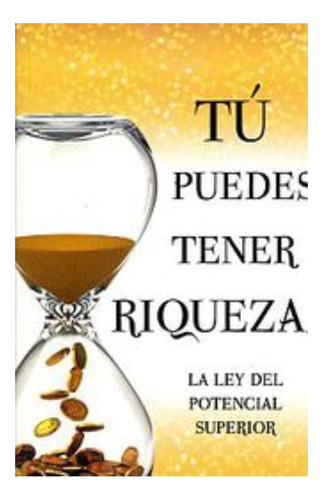 Tu Puedes Tener Riquezas, De Robert Collier., Vol. No. Editorial Tomo, Tapa Blanda En Español, 1