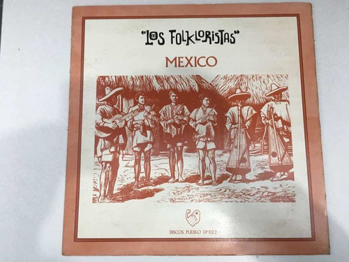 Lp Los Folkloristas. México. Discos Pueblo.