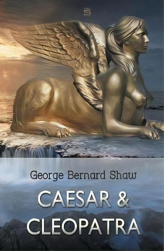Caesar And Cleopatra, De George Bernard Shaw. Editorial Sovereign, Tapa Blanda En Inglés