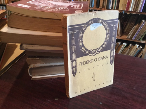 Federico Gana - Cuentos Completos. 1926 Tomás Gatica Prólogo
