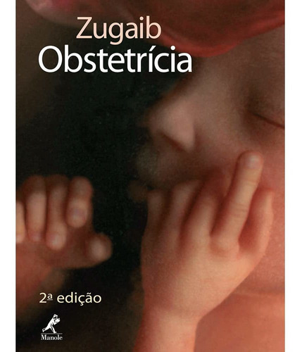 Zugaib Obstetrícia, De Marcelo Zugaib. Editora Manole, Capa Dura, Edição 2 Em Português, 2012