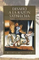 Comprar Desafio A La Razon Satisfecha, De Mijail Malishev. Editorial Palibrio, Tapa Blanda En Español
