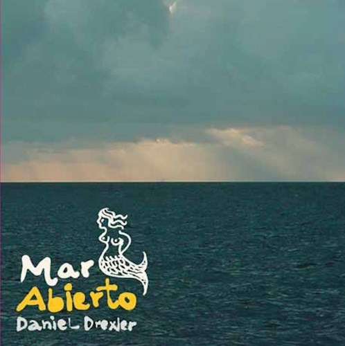 Mar Abierto - Drexler Daniel (cd)