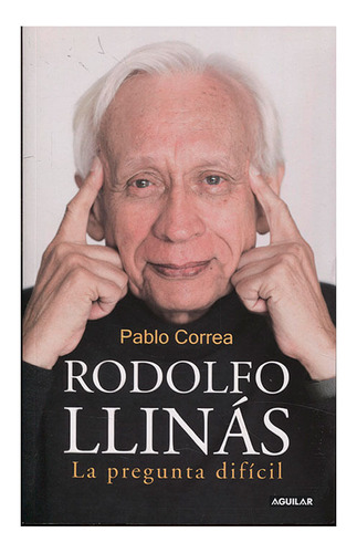 Libro Rodolfo Llinás. La Pregunta Difícil