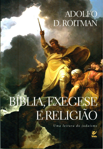 Bíblia , Exegese E Religião, Adolfo D Roitman - Vida