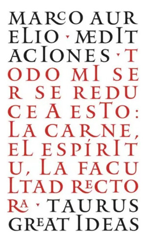Meditaciones, De Aurélio, Marco., Vol. 1. Editorial Taurus
