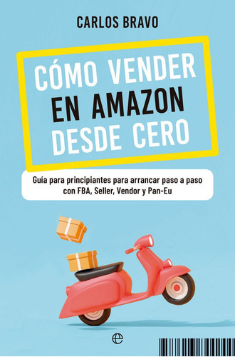 Cómo vender en Amazon desde cero. Editorial La Esfera De Los Libros. Tapa Blanda En Español