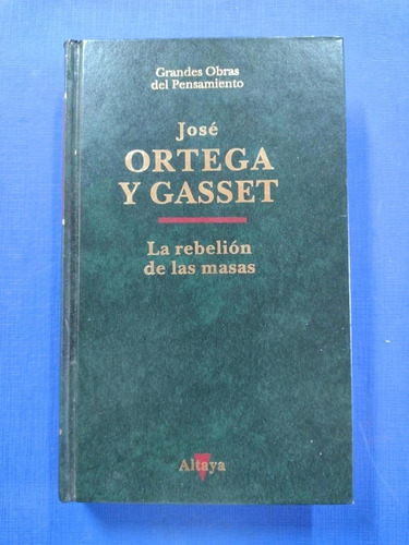 José Ortega Y Gasset / La Rebelión De Las Masas / Altaya 8