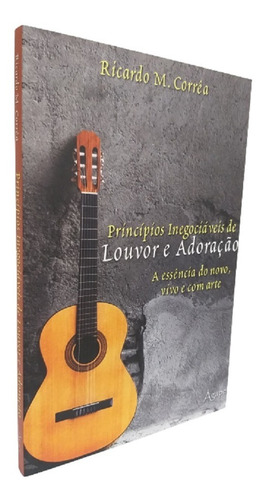 Imagem 1 de 4 de Livro Princípios Inegociáveis De Louvor E Adoração Rmcorrêa