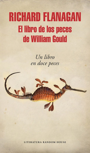 El Libro De Los Peces De William Gould, De Flanagan, Richard. Editorial Literatura Random House, Tapa Blanda En Español