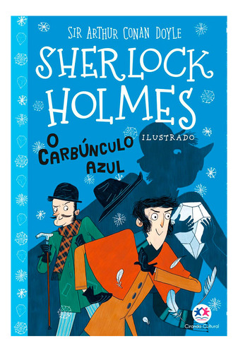 Sherlock Holmes Ilustrado - O Carbúnculo Azul - Arthur Conan Doyle, De Arthur An Doyle. Sherlock Holmes Editorial Ciranda Cultural, Tapa Mole En Português, 2023