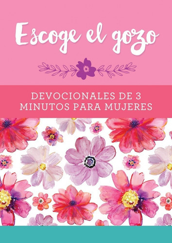 Escoge El Gozo: Devocionales De 3 Minutos Para Mujeres, De Barbour Staff. Editorial Casa Promesa, Tapa Blanda En Español, 2020