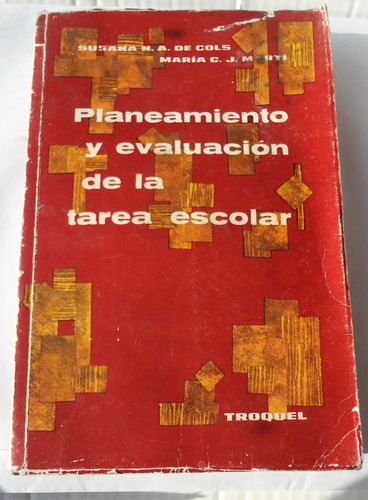 Planeamiento Y Evaluación De La Tarea Escolar -cols Y Martí