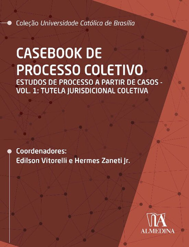 Casebook De Processo Coletivo ? Vol. I, De Vitorelli, Edilson; Zaneti Jr, Hermes.. Editora Almedina Em Português