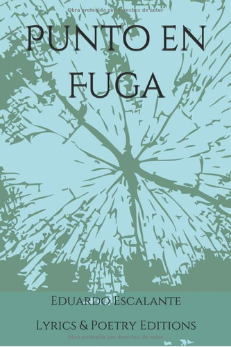 Punto En Fuga: Lyrics & Poetry Editions