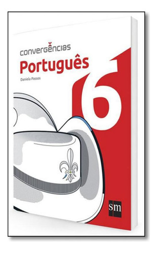 Convergências - Português - 6 Ano - Ef Ii, De Passos, Daniela Oliveira., Edição 1 Em Português