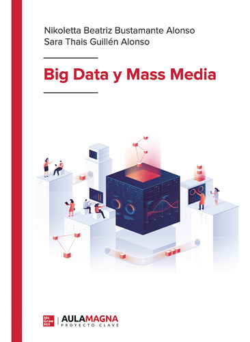 Big Data Y Mass Media - Bustamante Alonso  - * 