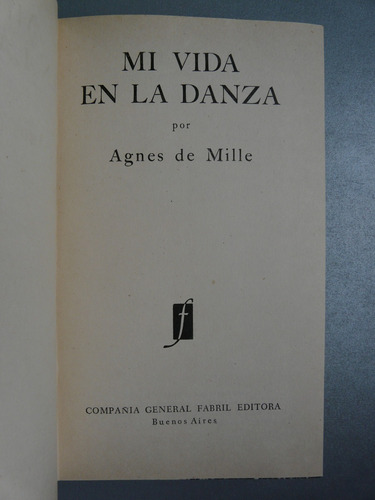 Mi Vida En La Danza Por Agnes De Mille - Fabril Editora (Usado)
