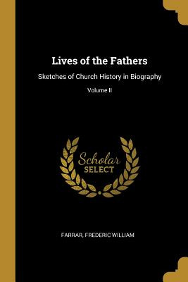 Libro Lives Of The Fathers: Sketches Of Church History In...