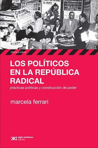 Libro Politicos En La Republica Radical Los De Ferrari Marce