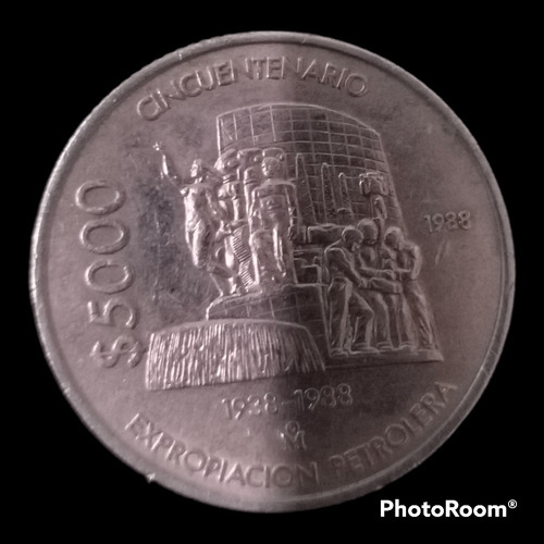 Moneda Cincuentenario Expropiación Petrolera 1938-1988 $5000