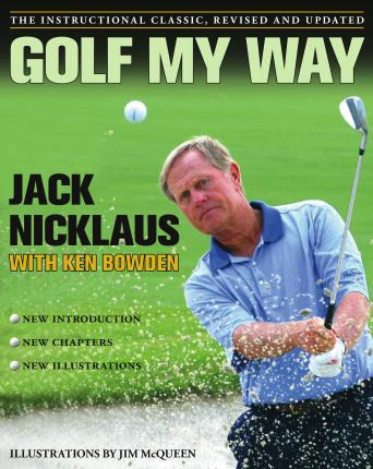 Libro Golf My Way : The Instructional Classic, Revised An...