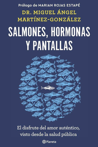 Salmones, Hormonas Y Pantallas, De Miguel Angel Martinez-gonzalez. Editorial Editorial Planeta S.a En Español