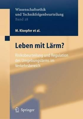 Leben Mit Larm? : Risikobeurteilung Und Regulation Des Um...