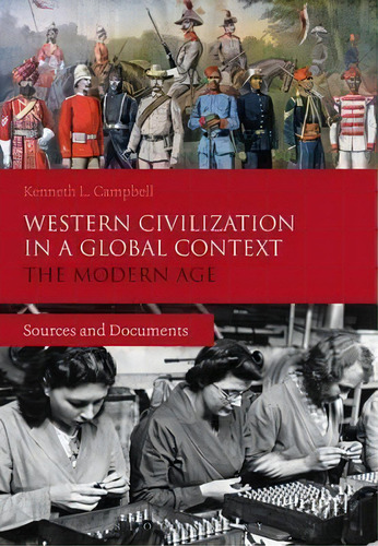 Western Civilization In A Global Context: The Modern Age, De Kenneth L. Campbell. Editorial Bloomsbury Publishing Plc, Tapa Blanda En Inglés