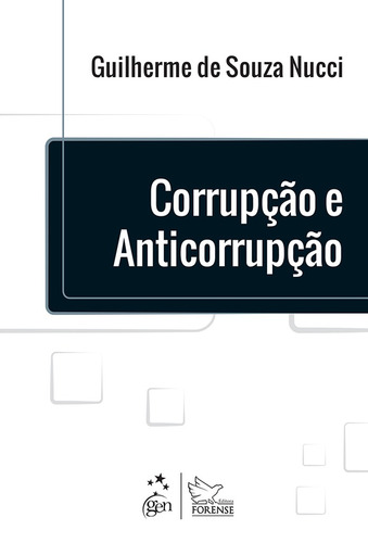 Corrupção e Anticorrupção, de Nucci, Guilherme de Souza. Editorial Editora Forense Ltda., capa mole em português, 2015