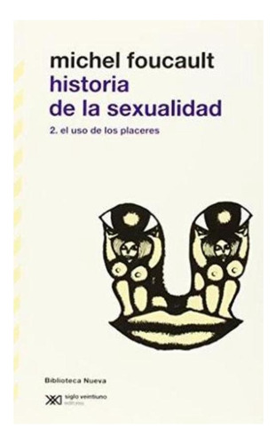 Historia De La Sexualidad 2 -  Michel Foucault