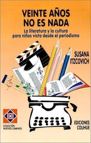 20 Años No Es Nada-itzcovich, Susana R.-colihue