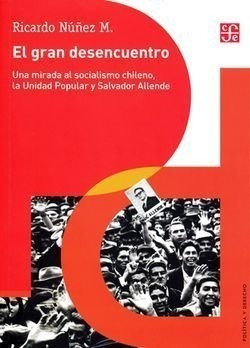 Libro El Gran Desencuentro. Una Mirada Al Socialismo Chileno