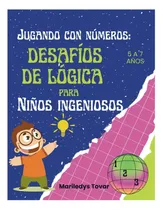 Comprar Libro: Jugando Con Número: Desafíos Lógicos Para Niños Libro