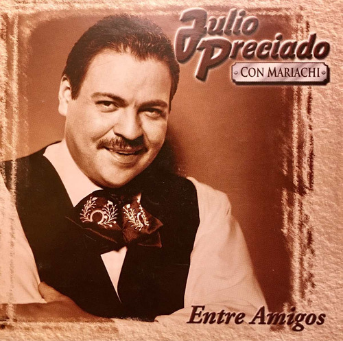 Cd Julio Preciado Con Mariachi Entre Amigos