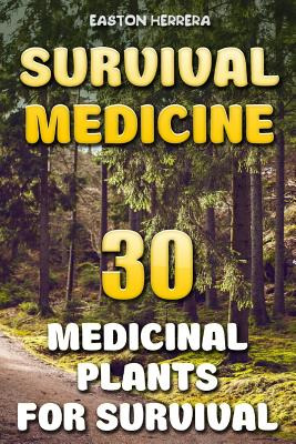 Libro Survival Medicine: 30 Medicinal Plants For Survival...