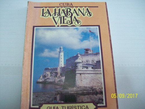 Cuba. La Habana Vieja. Guía Turística,1991