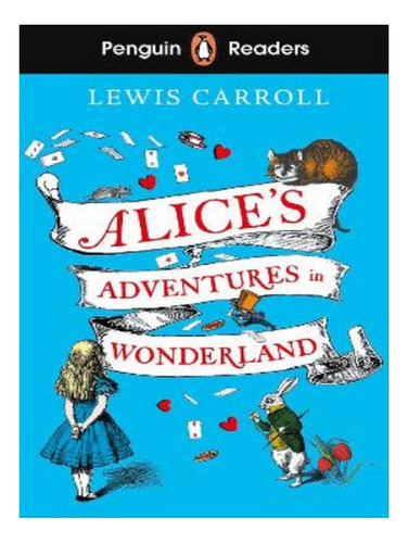 Penguin Readers Level 2: Alice's Adventures In Wonderl. Eb08