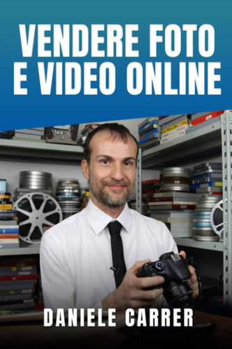 Libro: Vendere Foto E Video Online (italian Edition)