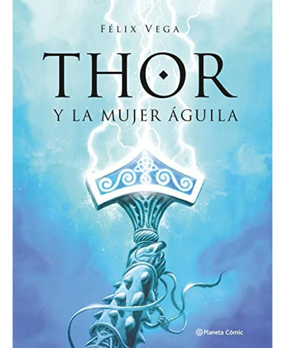 Thor Y La Mujer Aguila - Vega Encina Felix