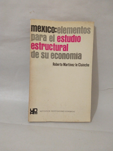 México Elementos Para El Estudio Estructural De Su Economía 